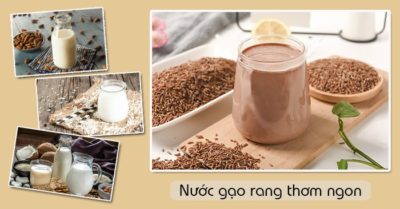 Cách nấu nước gạo rang thơm ngon với 4 loại gạo dễ tìm