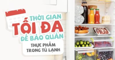 Bảng chi tiết thời gian bảo quản thực phẩm trong ngăn đá mọi nhà nên biết