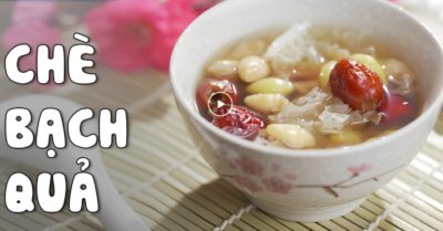 Cách nấu chè bạch quả thanh mát, giải nhiệt, bồi bổ cho cơ thể