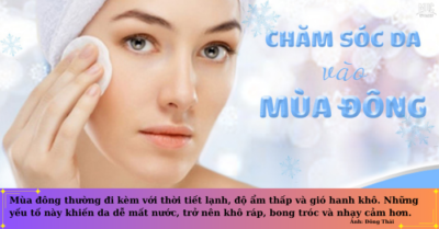 Chăm sóc da mùa đông và theo mùa như thế nào?