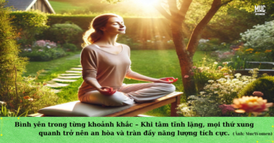 Bình yên đến từ đâu? Hành trình an yên của người phụ nữ hiện đại