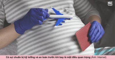 Những điều mẹ bầu cần biết khi đi máy bay