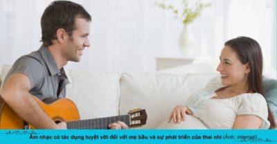 Tác dụng của âm nhạc đối với thai nhi và mẹ bầu