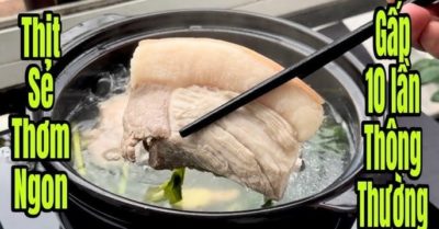 Cách luộc thịt ngon mềm giữ nguyên hương vị