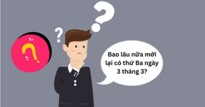 Bao lâu nữa chúng ta mới gặp lại Thứ Ba ngày 3/3?